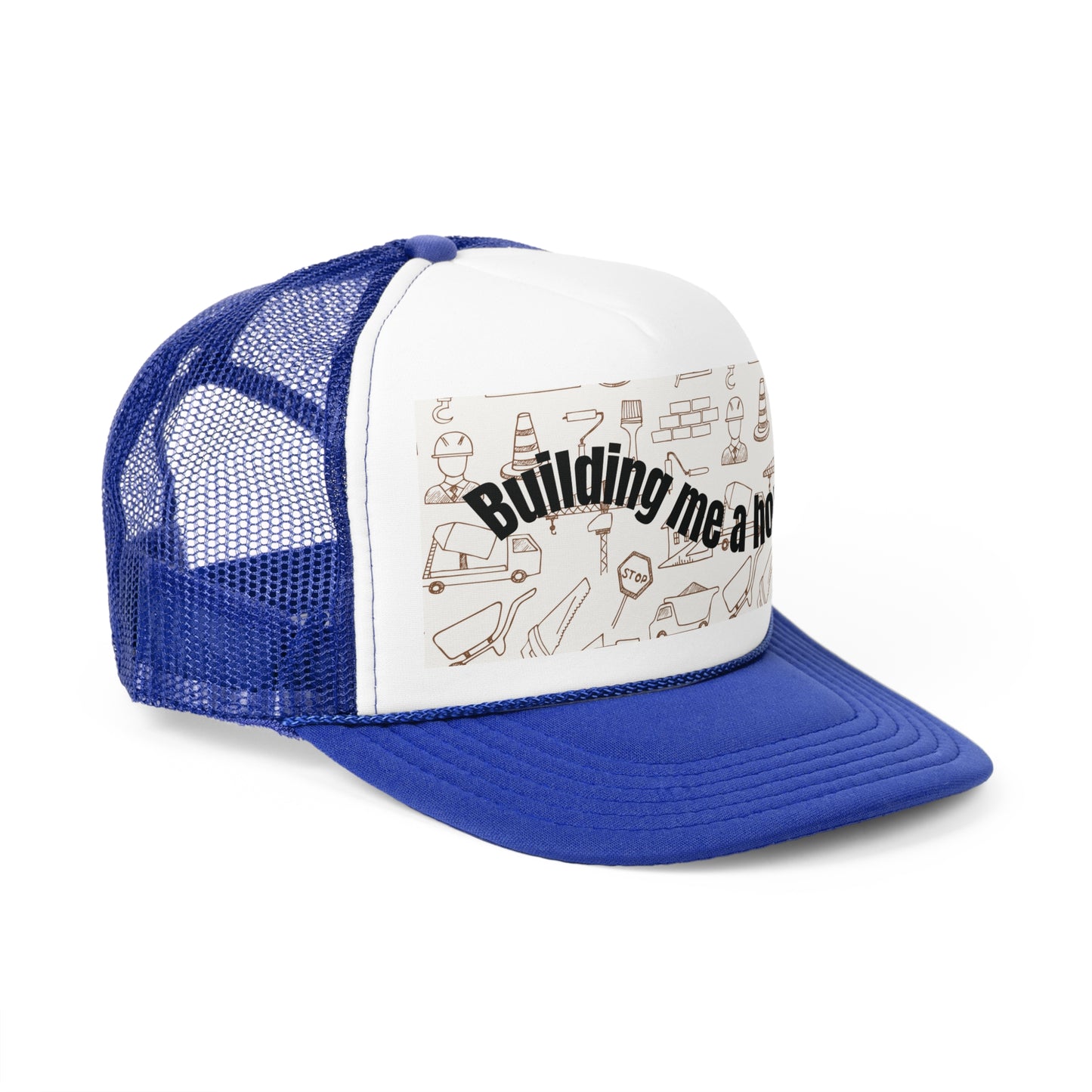 Trucker Cap - Building Me A Home