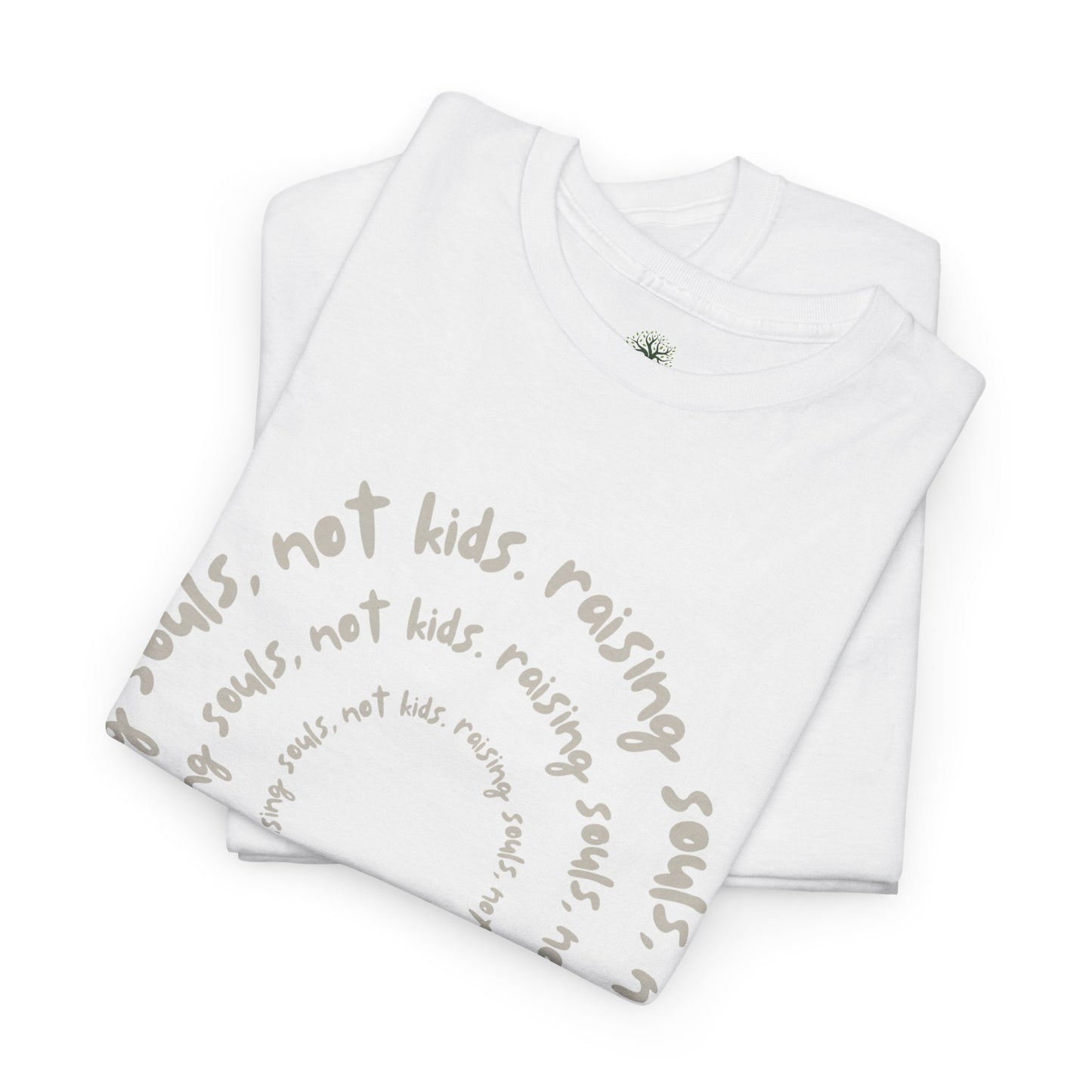 Comfy Cotton Tee - Raising Souls, Not Kids