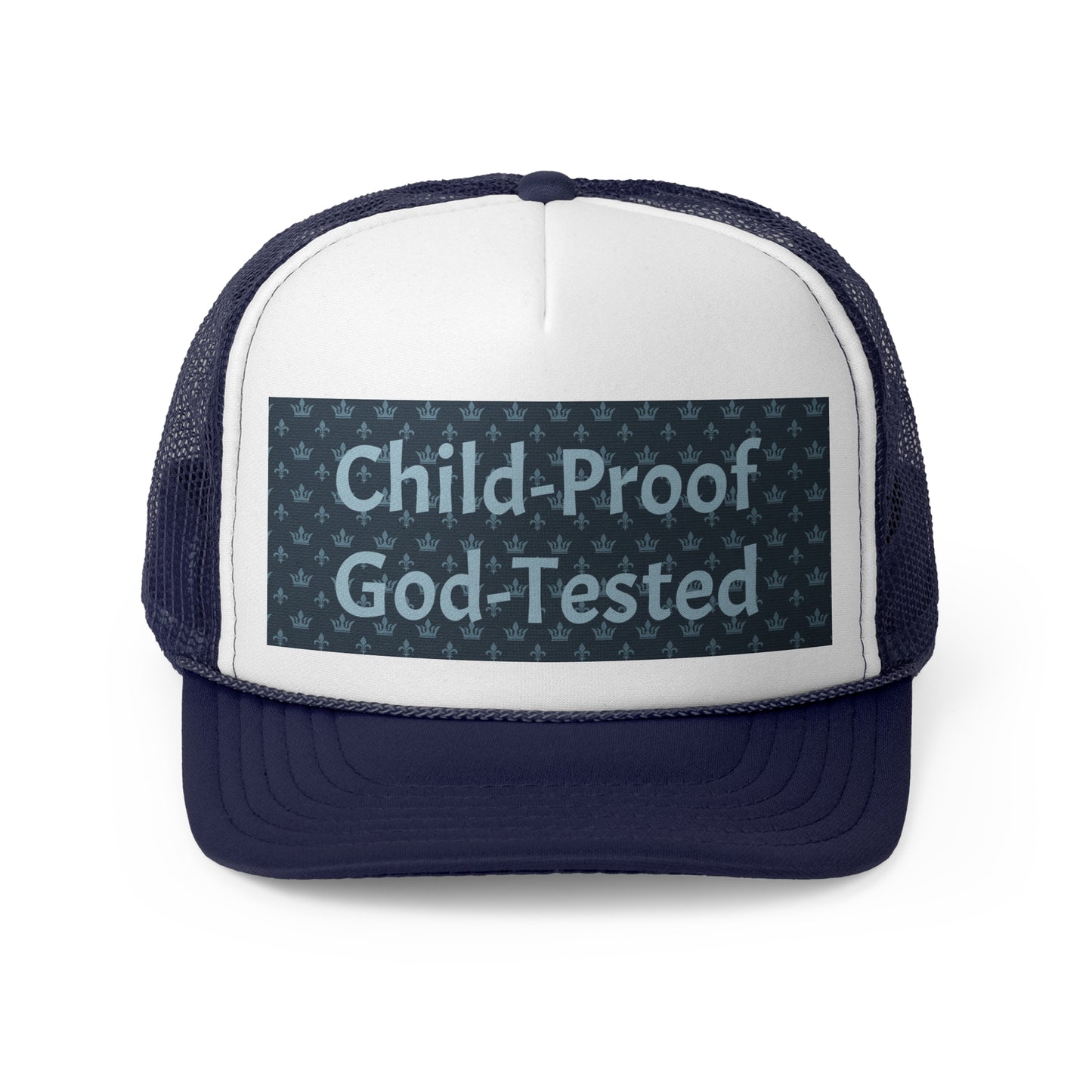 Trucker Cap - Child-Proof & God-Tested