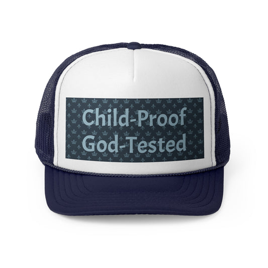 Trucker Cap - Child-Proof & God-Tested