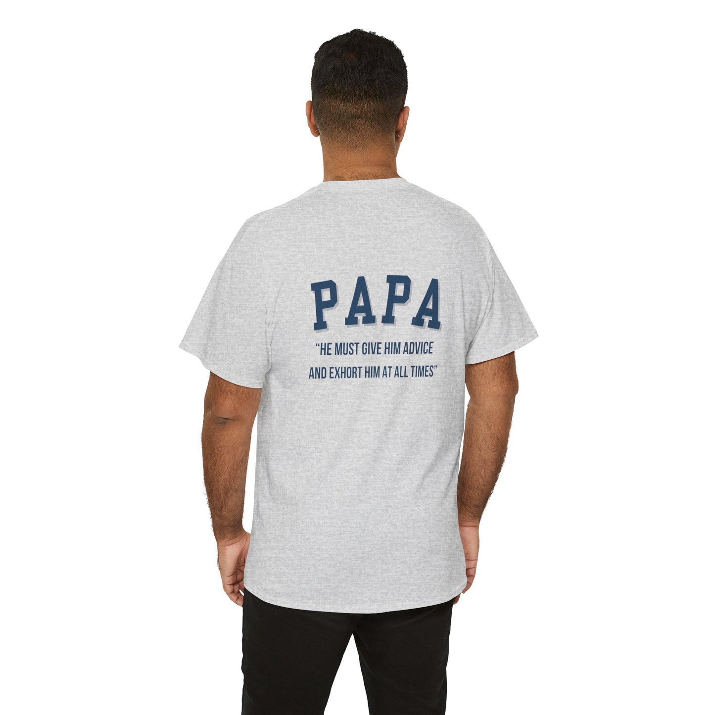 Comfy Cotton Tee - Papa: Always Guiding & Advising