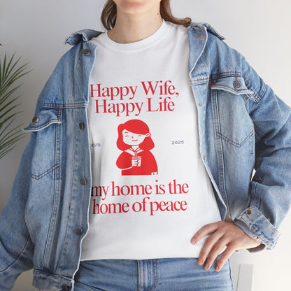 Comfy Cotton Tee - Happy Wife, Happy Life, Home of Peace