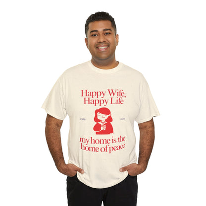 Comfy Cotton Tee - Happy Wife, Happy Life, Home of Peace
