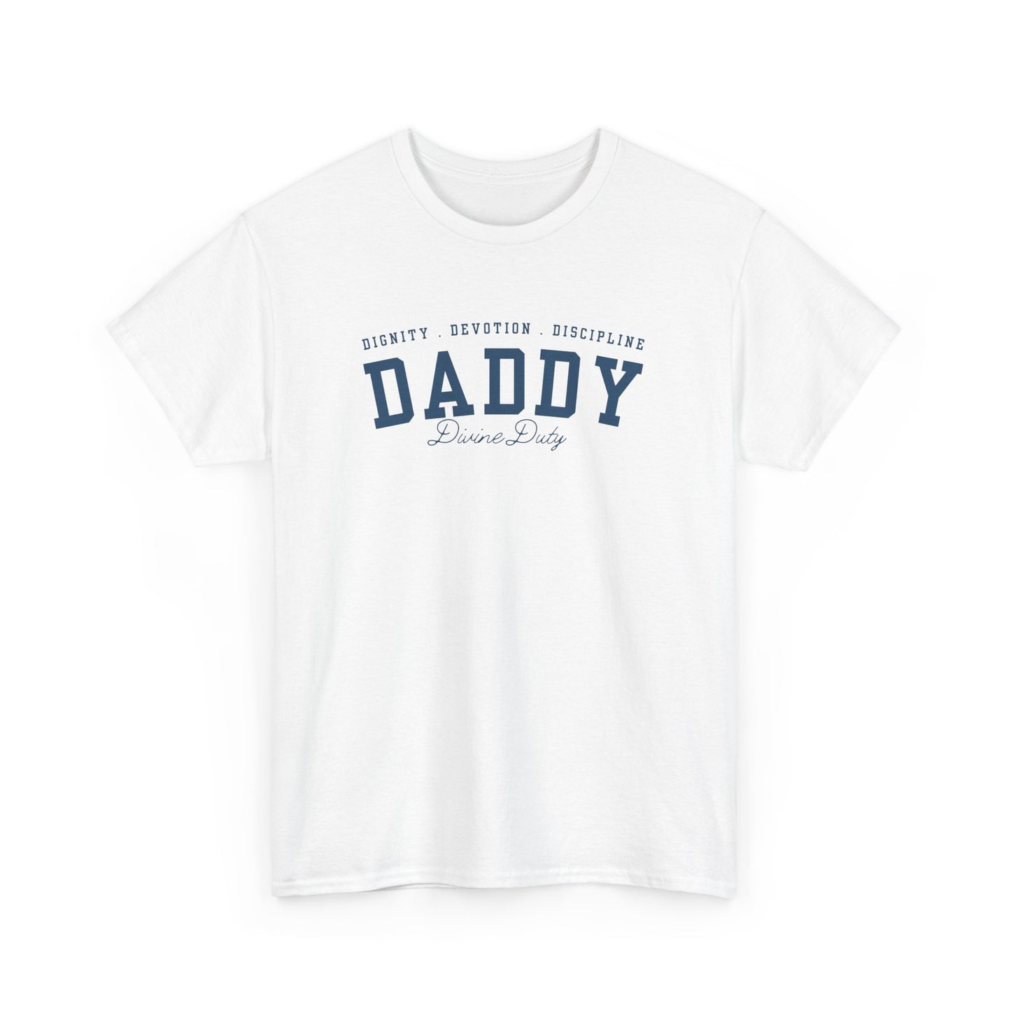 Comfy Cotton Tee - Daddy: Dignity, Devotion, Discipline