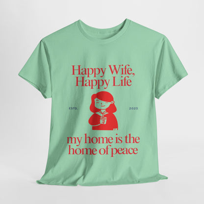 Comfy Cotton Tee - Happy Wife, Happy Life, Home of Peace