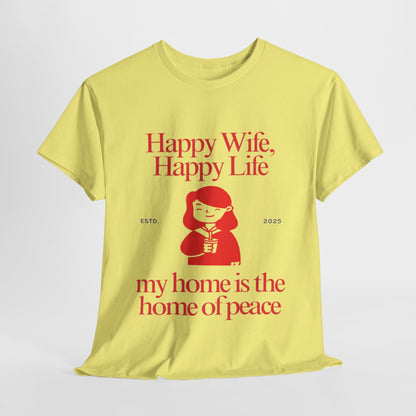 Comfy Cotton Tee - Happy Wife, Happy Life, Home of Peace