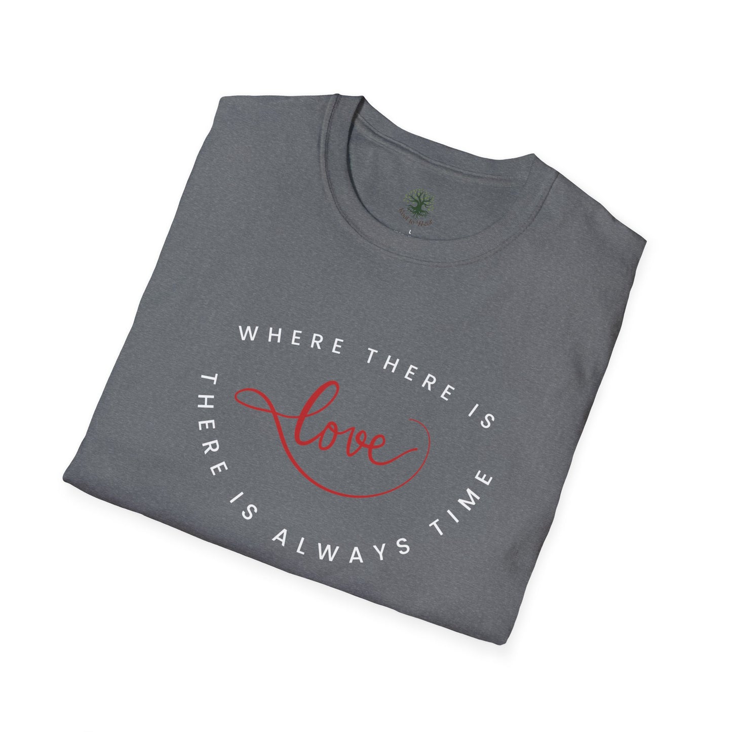 Soft & Stylish Tee - Where There Is Love