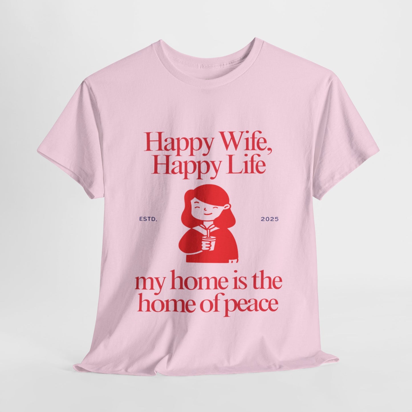 Comfy Cotton Tee - Happy Wife, Happy Life, Home of Peace