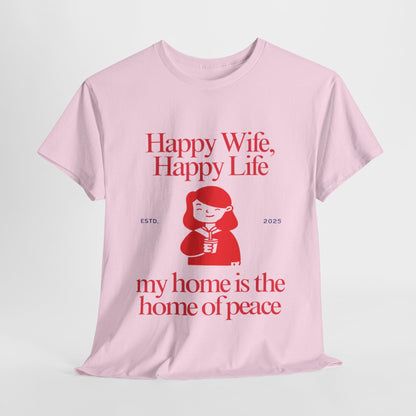 Comfy Cotton Tee - Happy Wife, Happy Life, Home of Peace