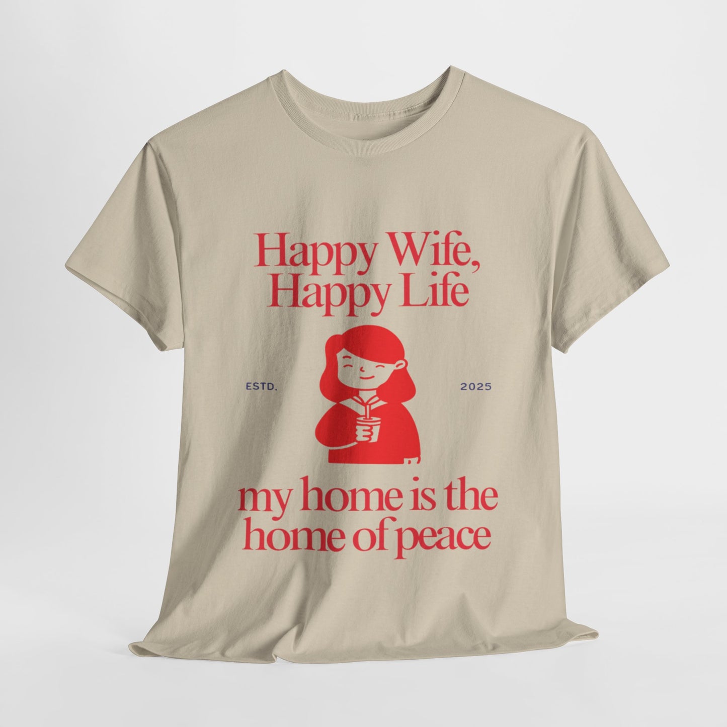 Comfy Cotton Tee - Happy Wife, Happy Life, Home of Peace