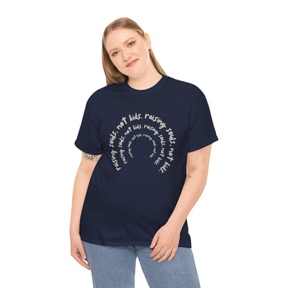 Comfy Cotton Tee - Raising Souls, Not Kids
