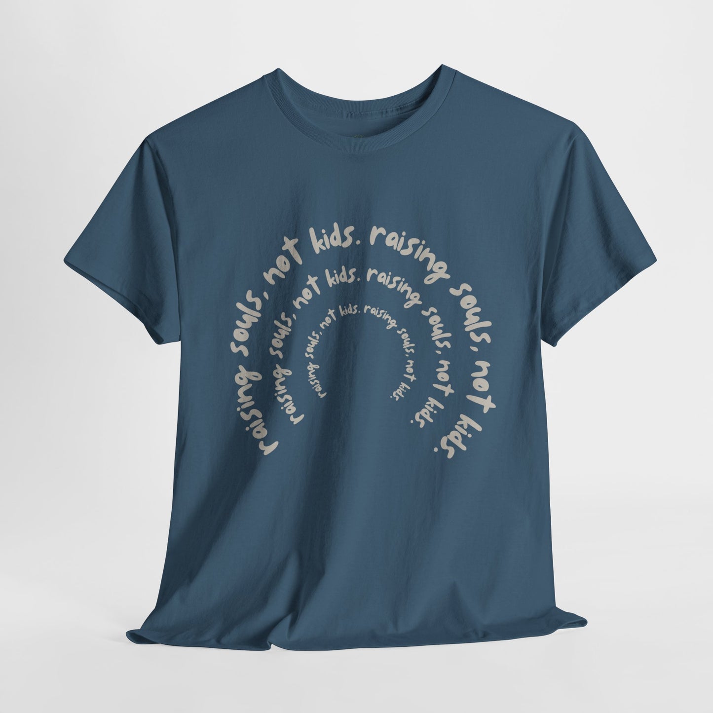 Comfy Cotton Tee - Raising Souls, Not Kids