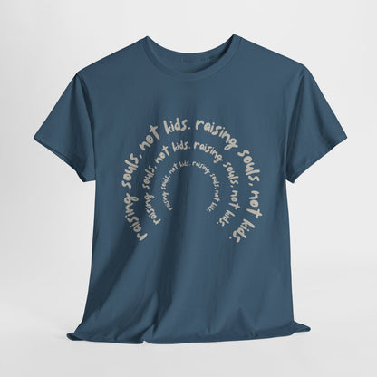 Comfy Cotton Tee - Raising Souls, Not Kids