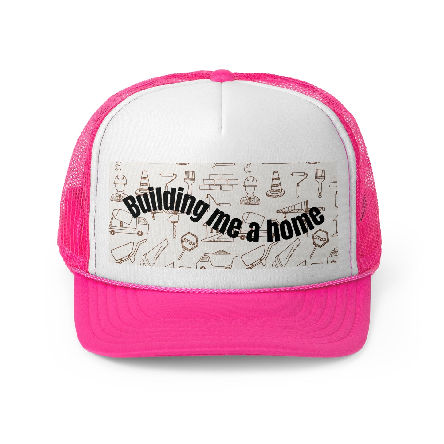 Trucker Cap - Building Me A Home