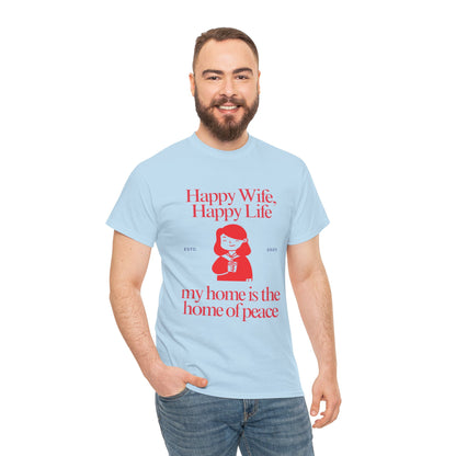 Comfy Cotton Tee - Happy Wife, Happy Life, Home of Peace