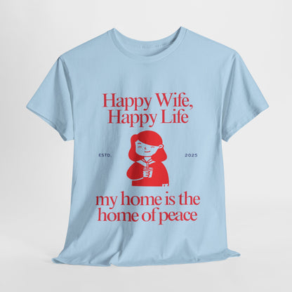 Comfy Cotton Tee - Happy Wife, Happy Life, Home of Peace