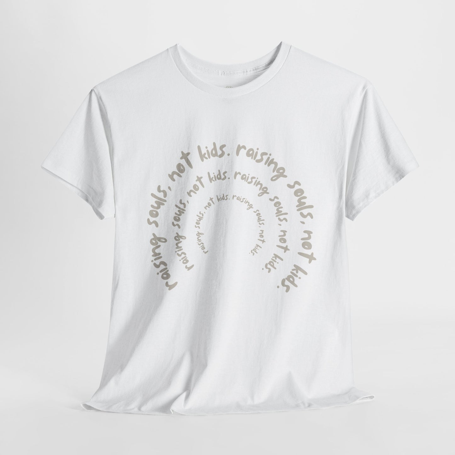 Comfy Cotton Tee - Raising Souls, Not Kids