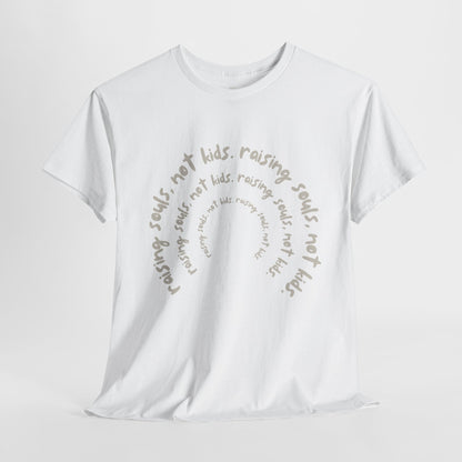 Comfy Cotton Tee - Raising Souls, Not Kids