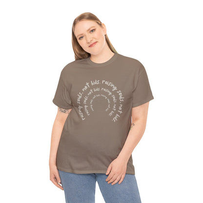 Comfy Cotton Tee - Raising Souls, Not Kids