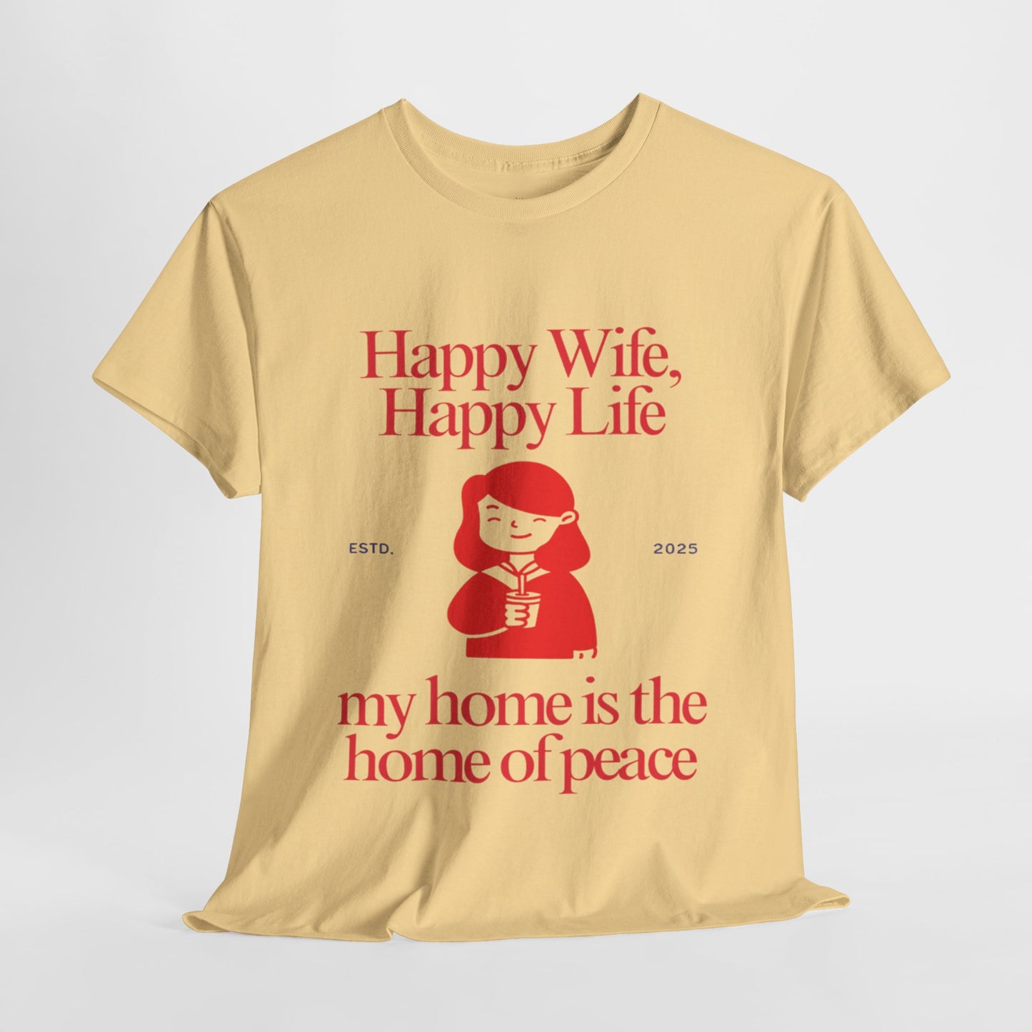 Comfy Cotton Tee - Happy Wife, Happy Life, Home of Peace