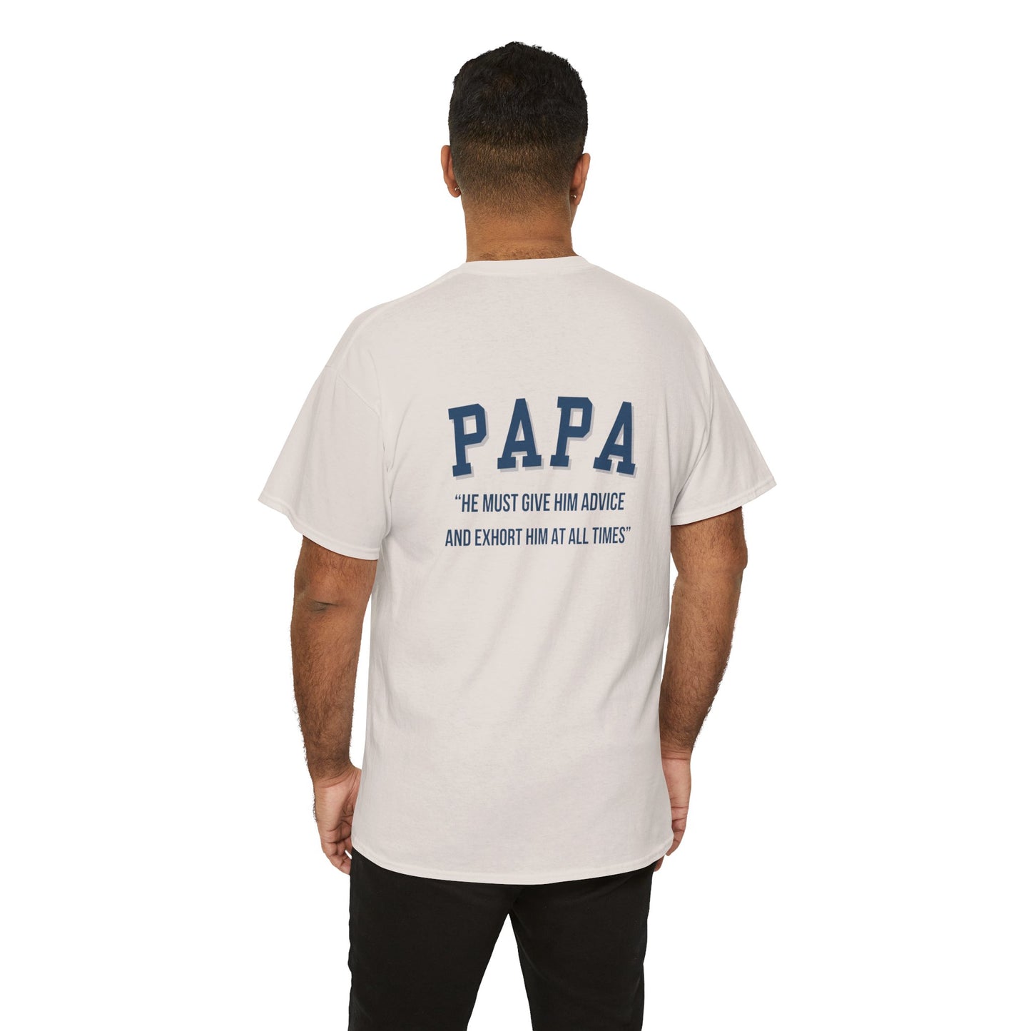 Comfy Cotton Tee - Papa: Always Guiding & Advising