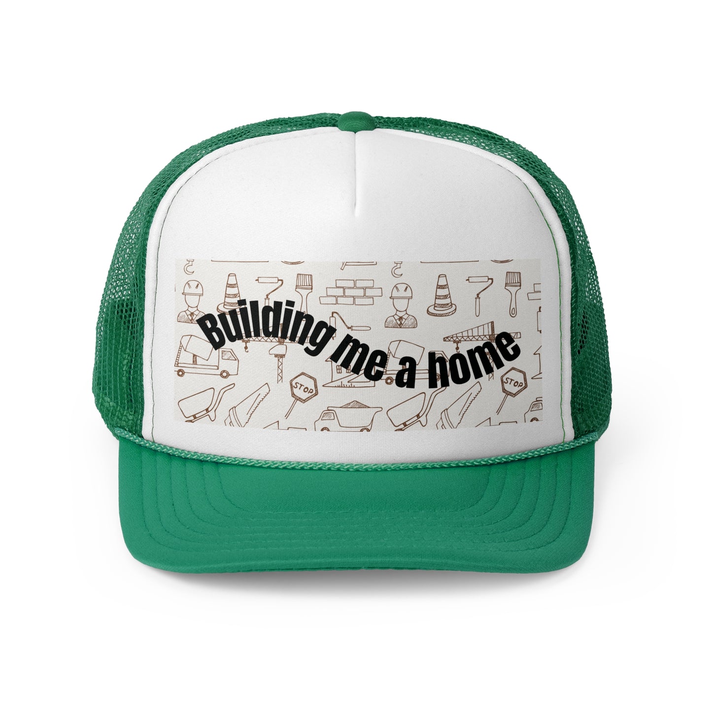 Trucker Cap - Building Me A Home