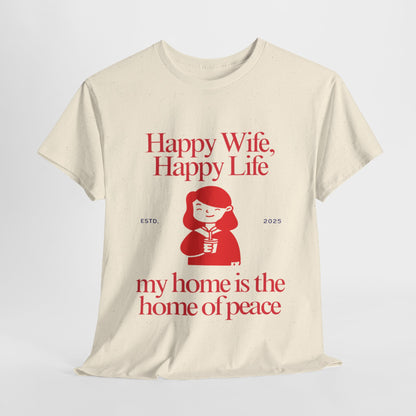 Comfy Cotton Tee - Happy Wife, Happy Life, Home of Peace
