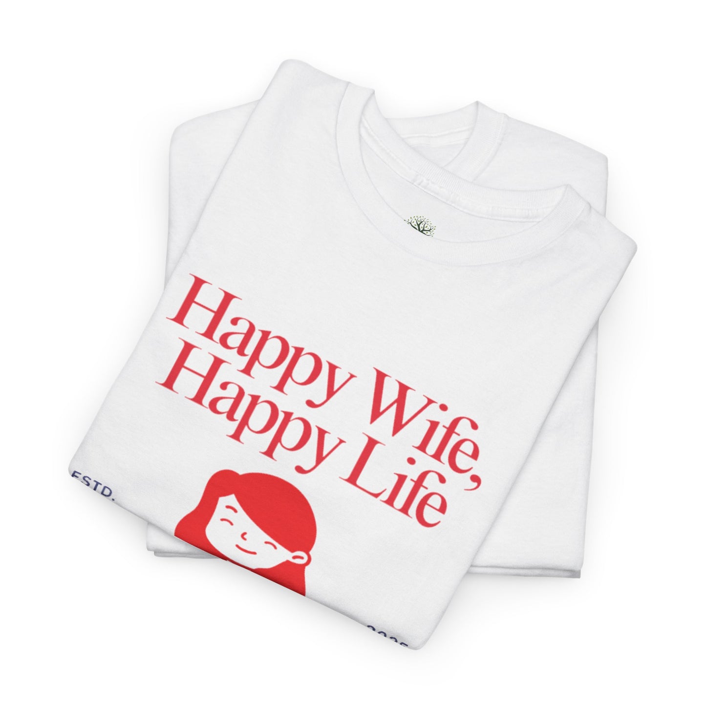 Comfy Cotton Tee - Happy Wife, Happy Life, Home of Peace