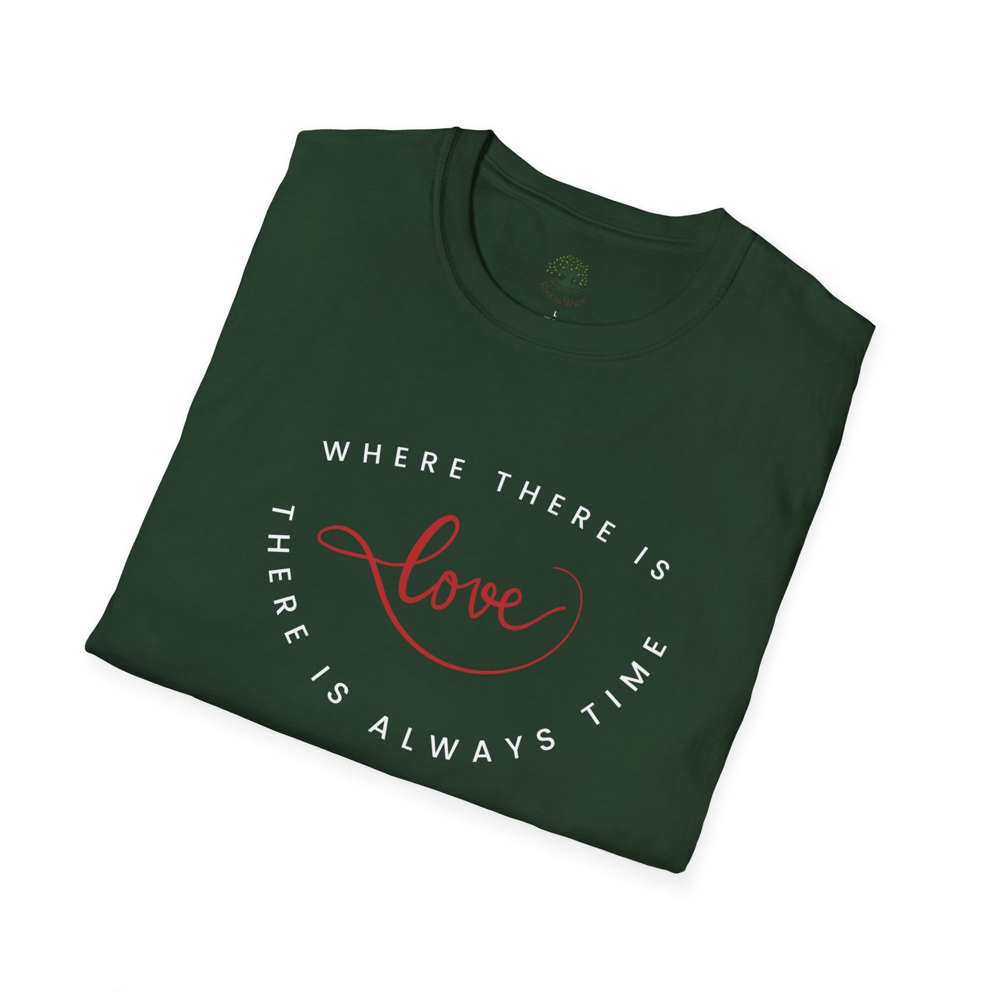 Soft & Stylish Tee - Where There Is Love