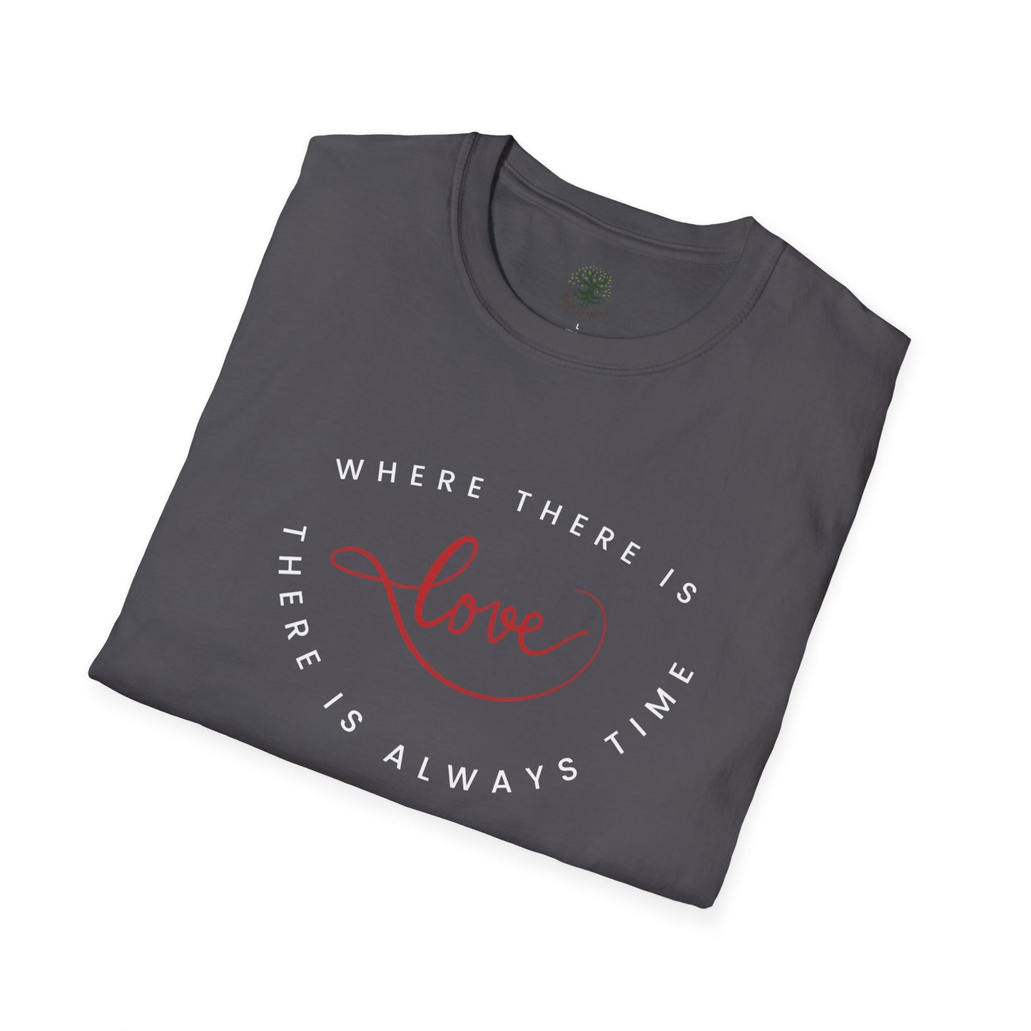 Soft & Stylish Tee - Where There Is Love