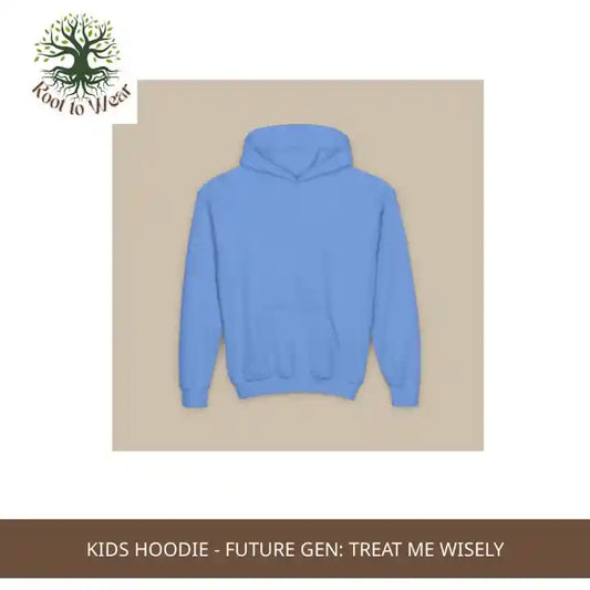 Kids Hoodie - Future Gen: Treat Me Wisely by@Outfy