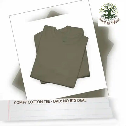 Comfy Cotton Tee - Dad: No Big Deal by@Outfy