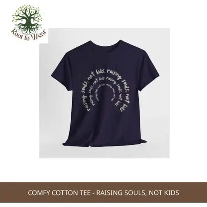 Comfy Cotton Tee - Raising Souls, Not Kids by@Outfy