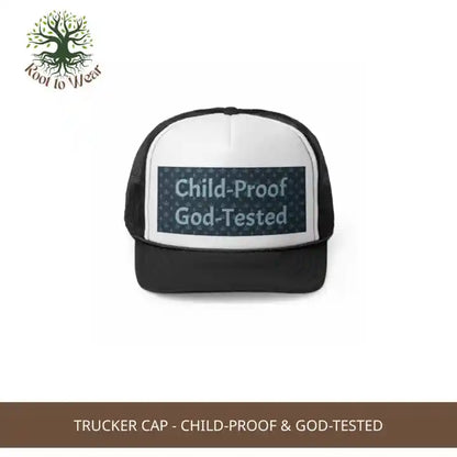 Trucker Cap - Child-Proof &amp; God-Tested by@Outfy