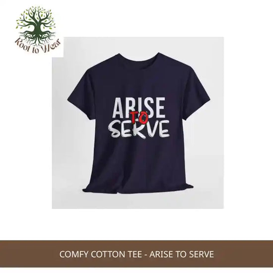 Comfy Cotton Tee - Arise to Serve by@Outfy