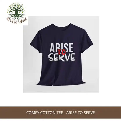 Comfy Cotton Tee - Arise to Serve by@Outfy