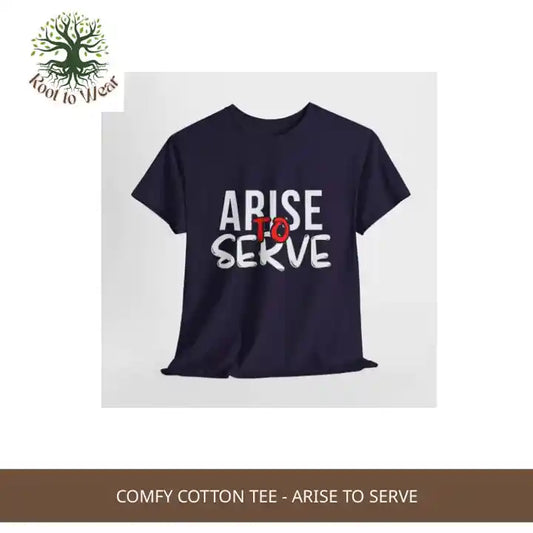 Comfy Cotton Tee - Arise to Serve by@Outfy